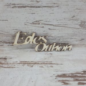 Fa felirat/Édes Otthon / 10x3cm